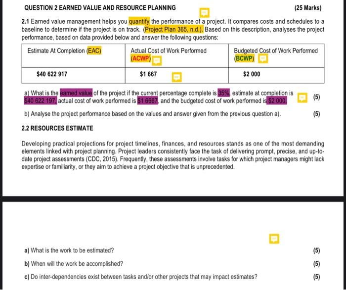  QUESTION 2 EARNED VALUE AND RESOURCE PLANNING (25 Marks) 2.1 Earned