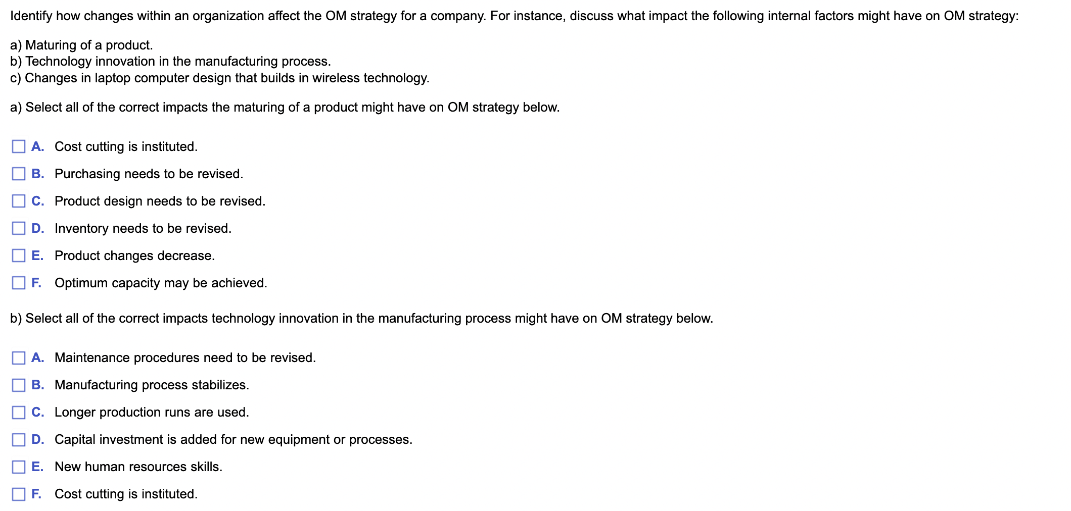  Identify how changes within an organization affect the OM strategy for
