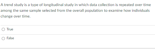 True False Attrition is the loss of participants from a study that