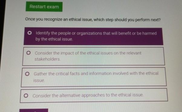  Once you recognize an ethical issue, which step should you perform