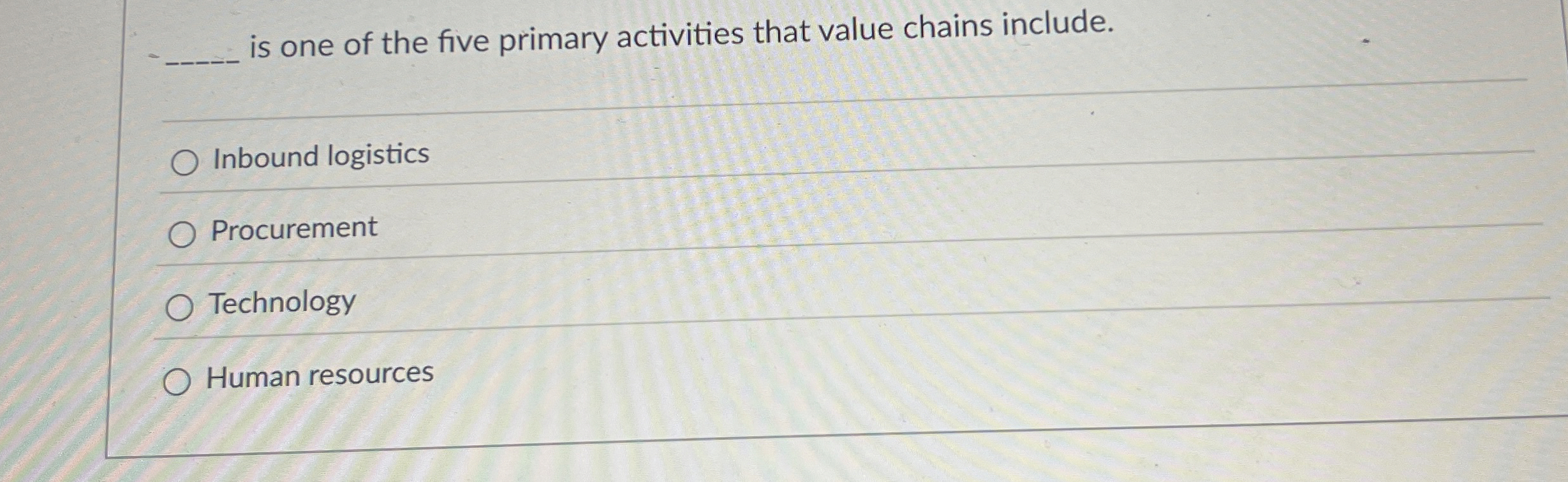  is one of the five primary activities that value chains include.