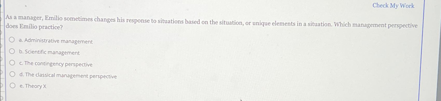  Check My Work As a manager, Emilio sometimes changes his response