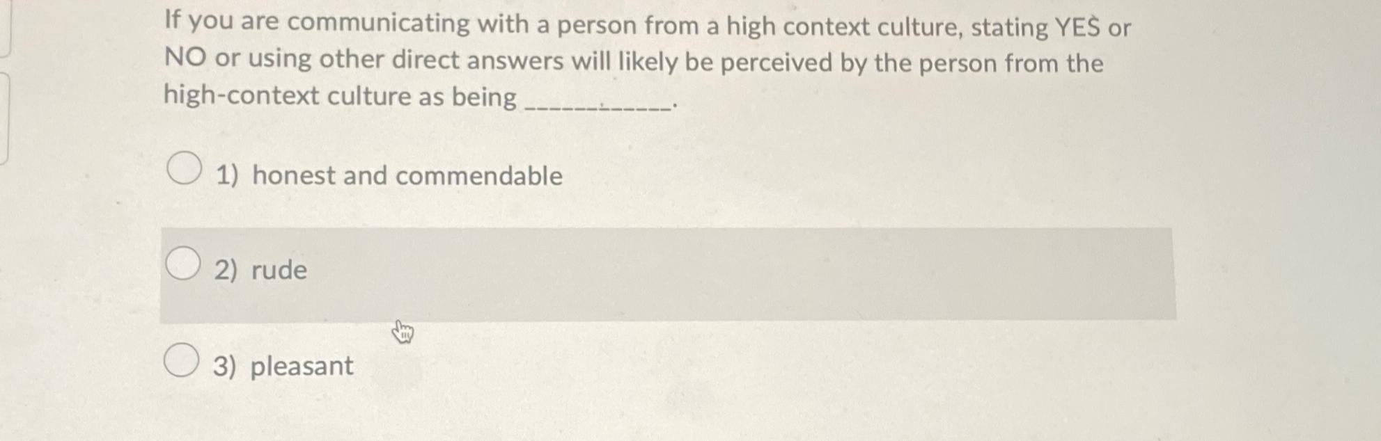  If you are communicating with a person from a high context