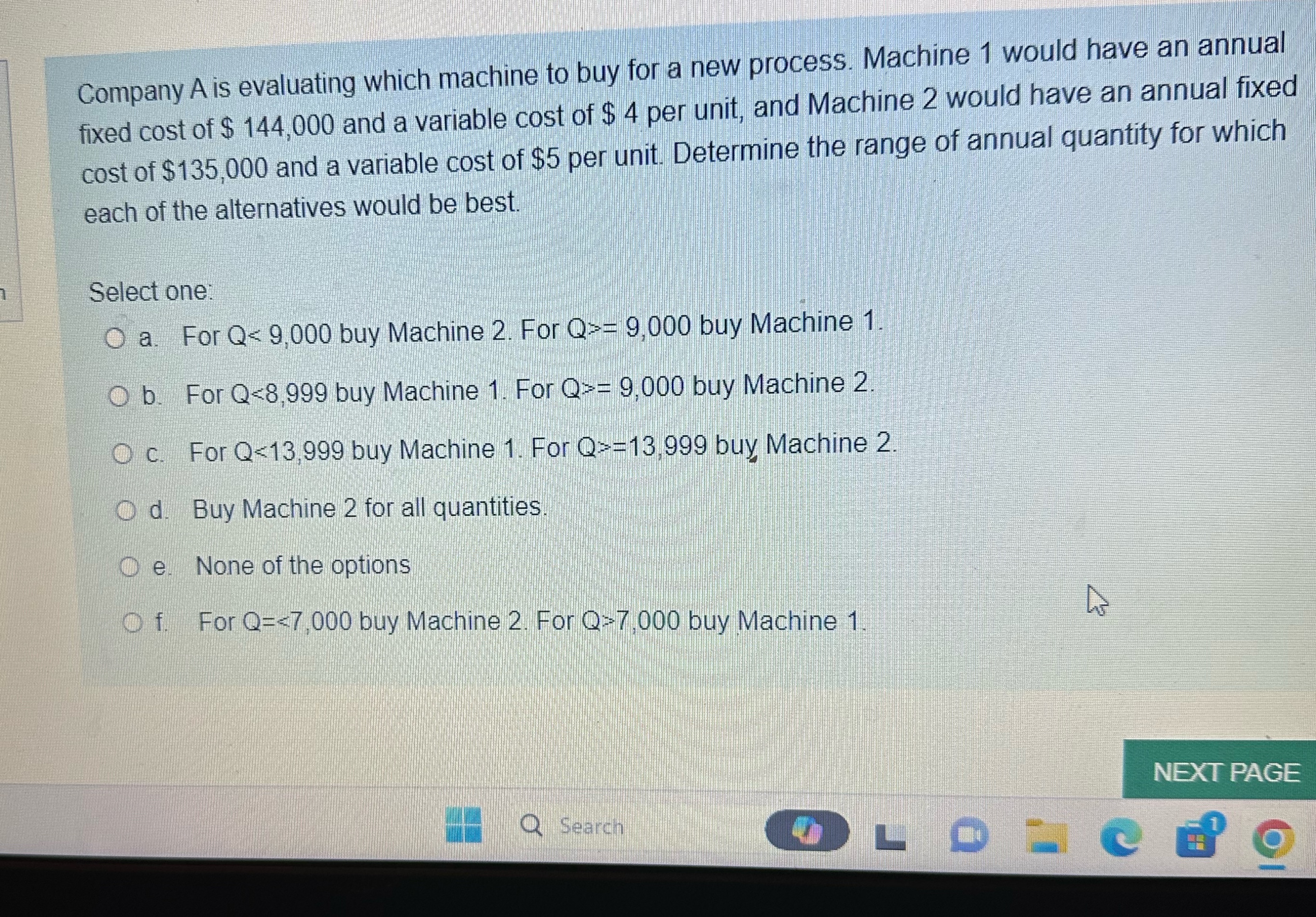  Company A is evaluating which machine to buy for a new