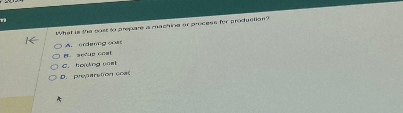 What is the cost to prepare a machine or process for