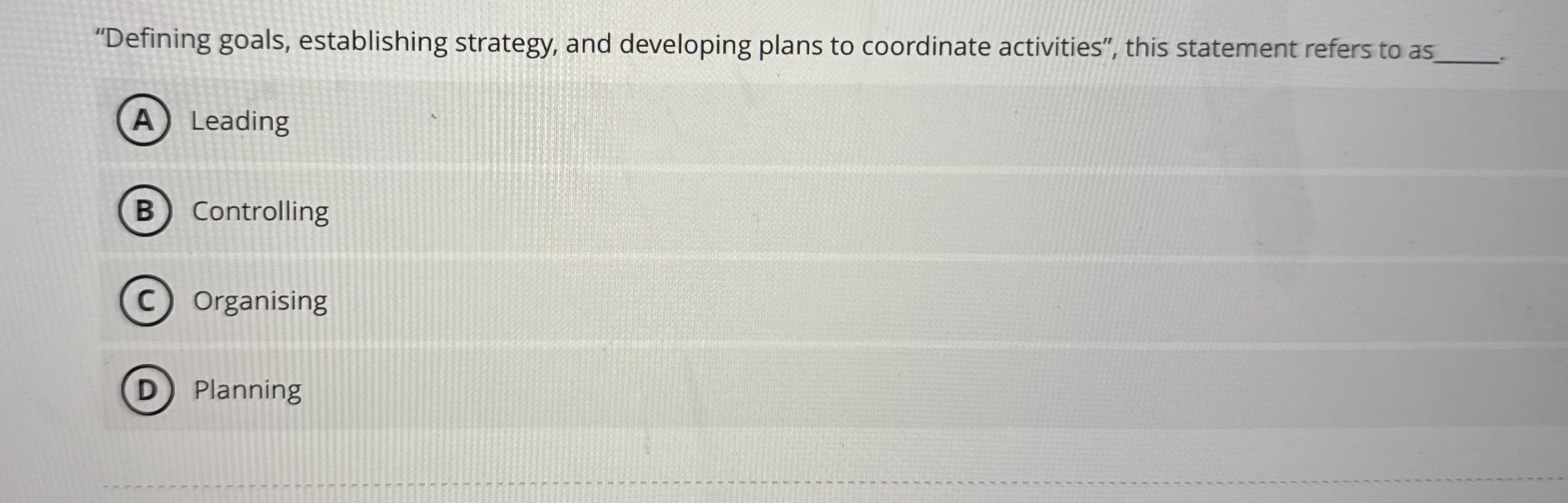  "Defining goals, establishing strategy, and developing plans to coordinate activities", this