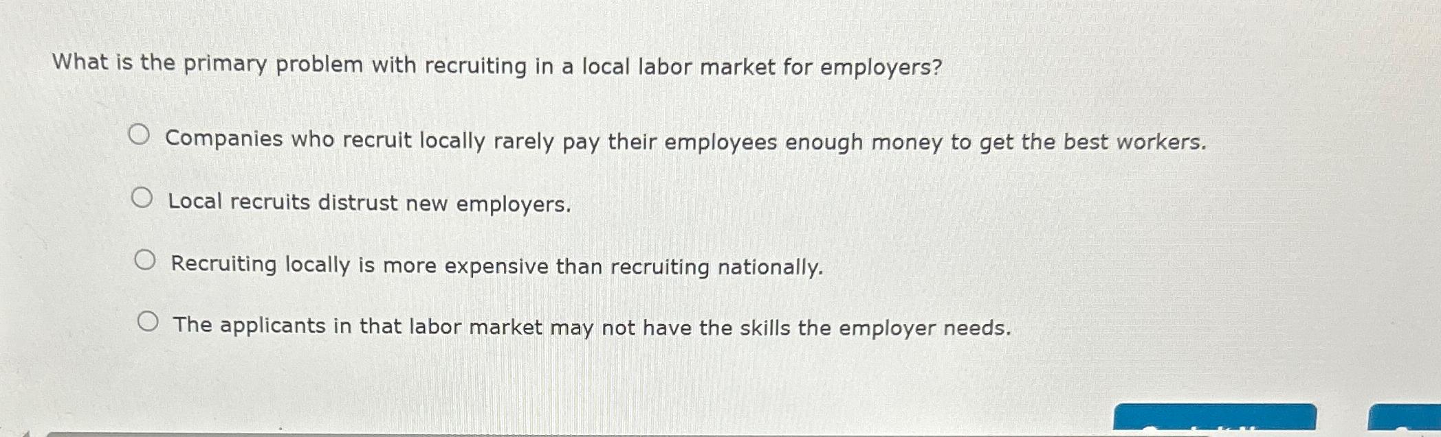  What is the primary problem with recruiting in a local labor