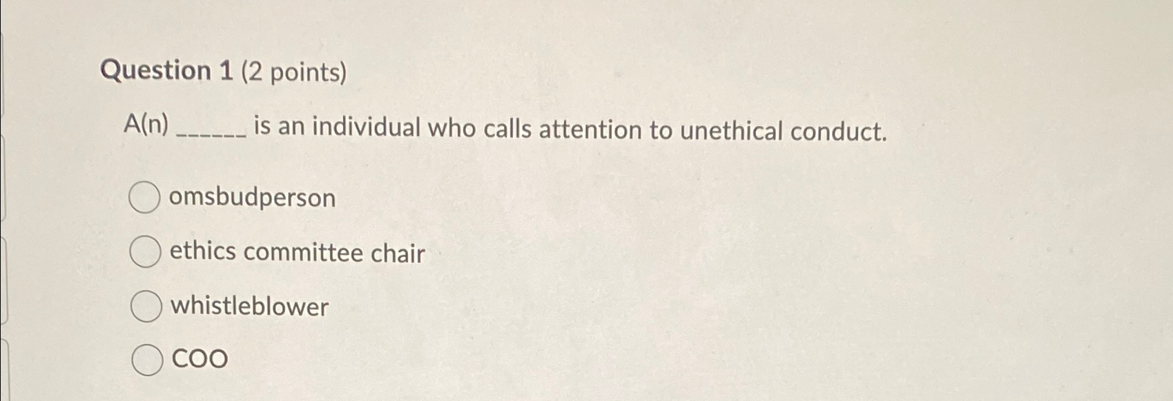  Question 1(2 points) A(n) is an individual who calls attention to