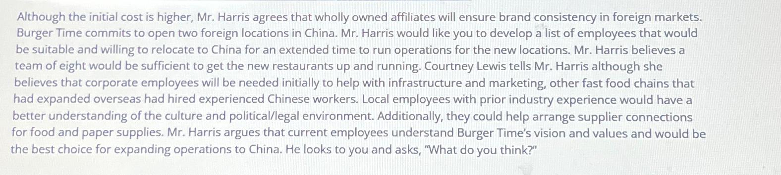  Although the initial cost is higher, Mr. Harris agrees that wholly