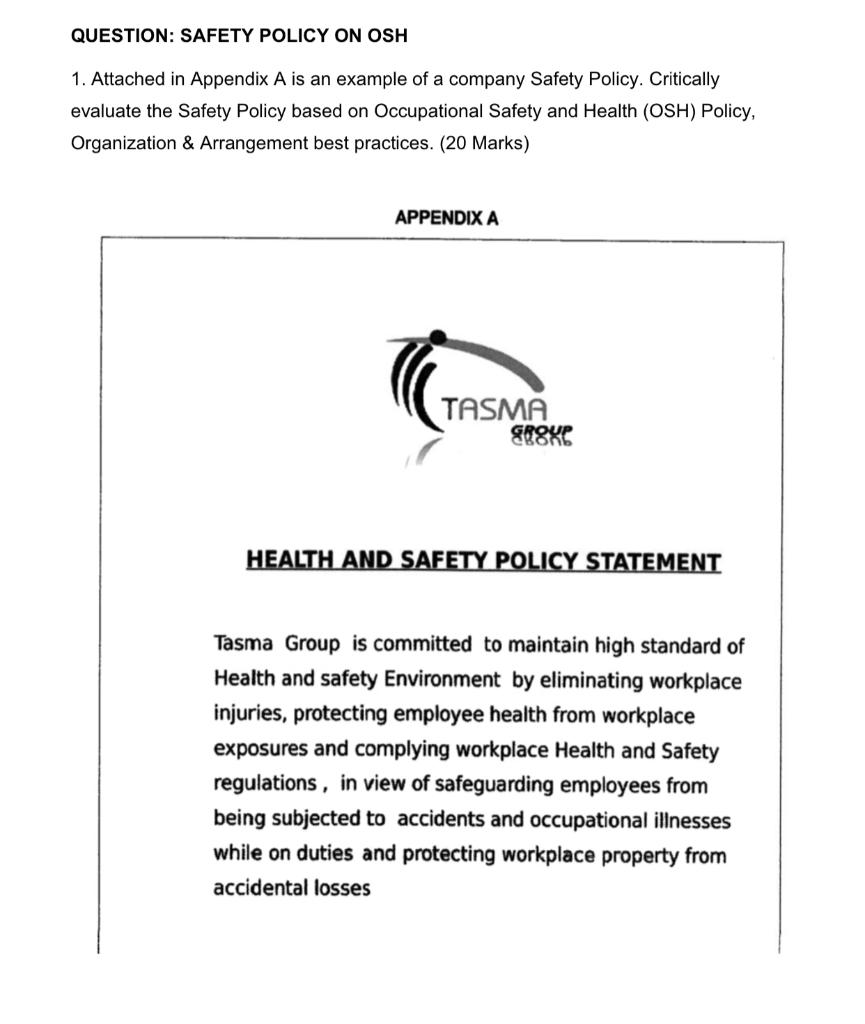  QUESTION: SAFETY POLICY ON OSH 1. Attached in Appendix A is
