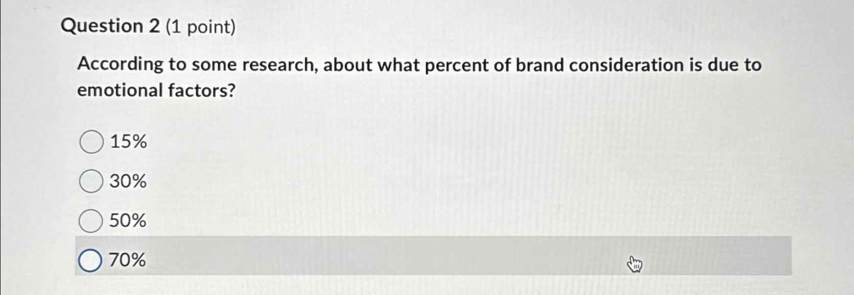 Question 2(1 point) According to some research, about what percent of
