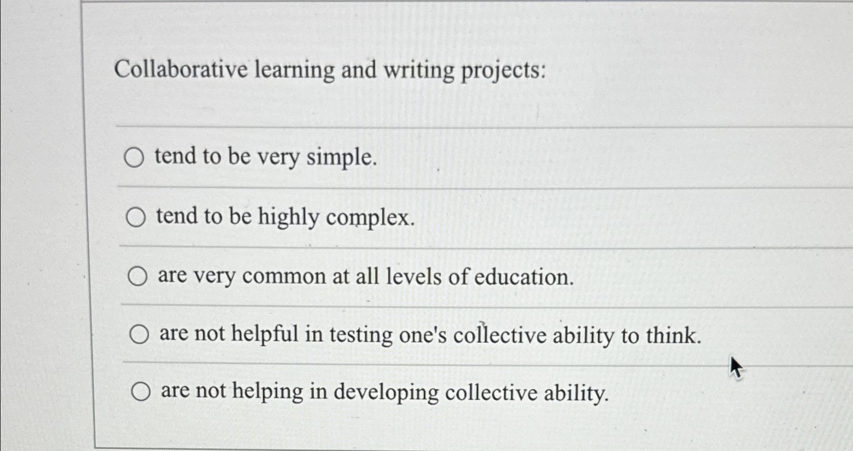  Collaborative learning and writing projects: tend to be very simple. tend