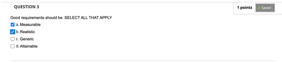 3. Good requirements should be :SELECT ALL THAT APPLY 1. Requirements, either