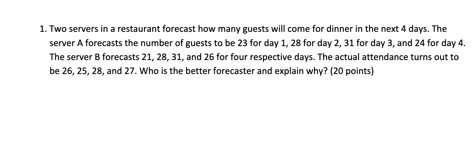  1. Two servers in a restaurant forecast how many guests will