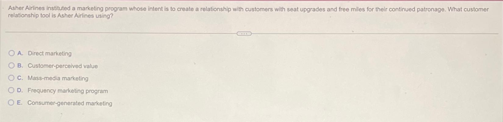  Asher Airlines instituted a marketing program whose intent is to create