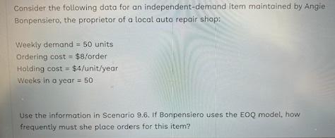  Consider the following data for an independent-demand item maintained by Angie