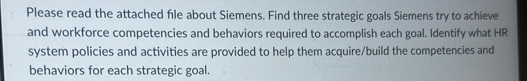  Please read the attached file about Siemens. Find three strategic goals
