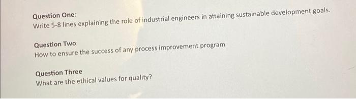 please answer all Question One: Write 5-8 lines explaining the role of