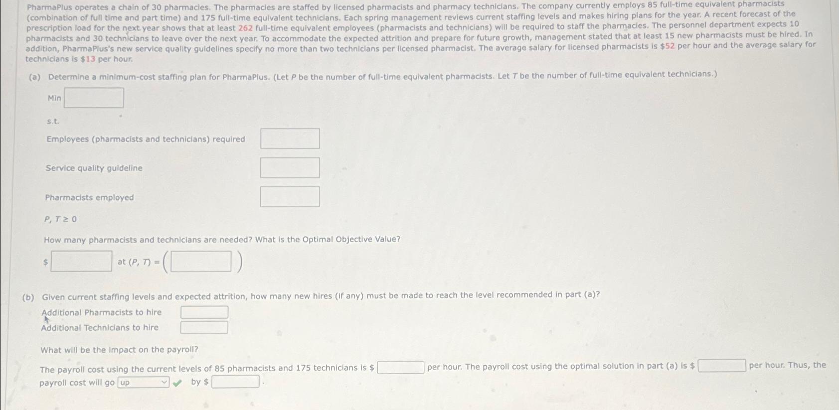  techniclans is $13 per hour. (a) Determine a minimum-cost staffing plan