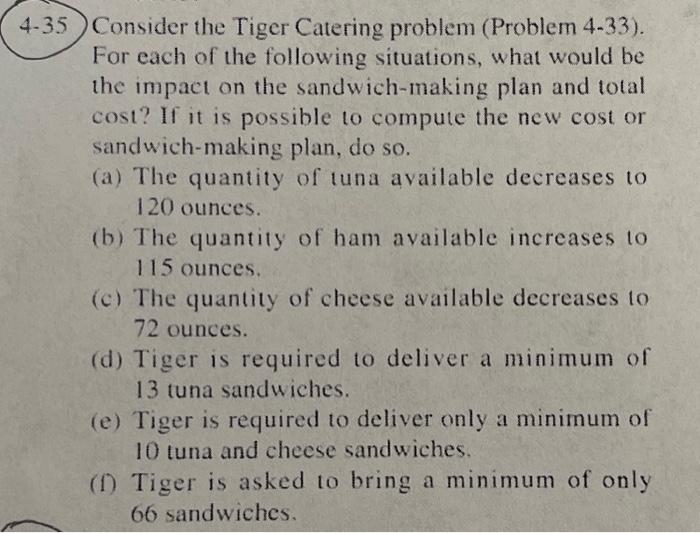  35) Consider the Tiger Catering problem (Problem 4-33). For each of