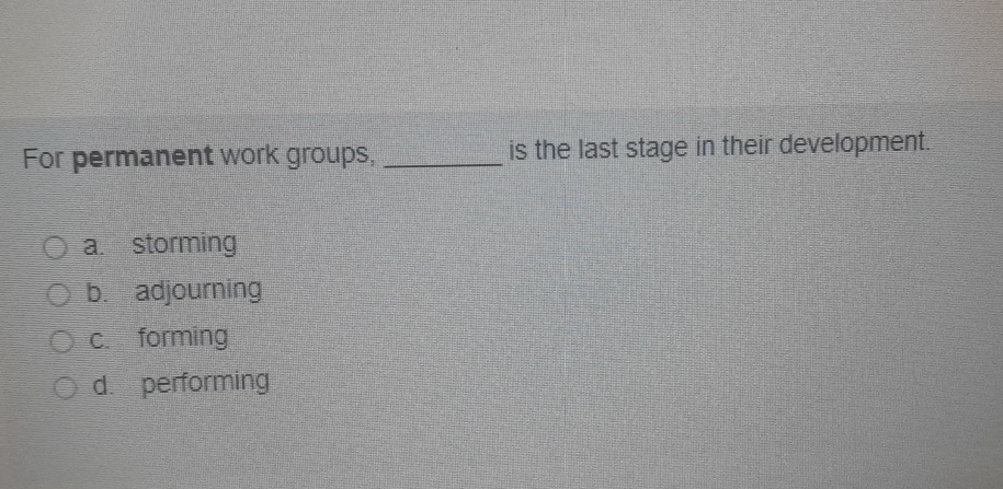  For permanent work groups is the last stage in their development.
