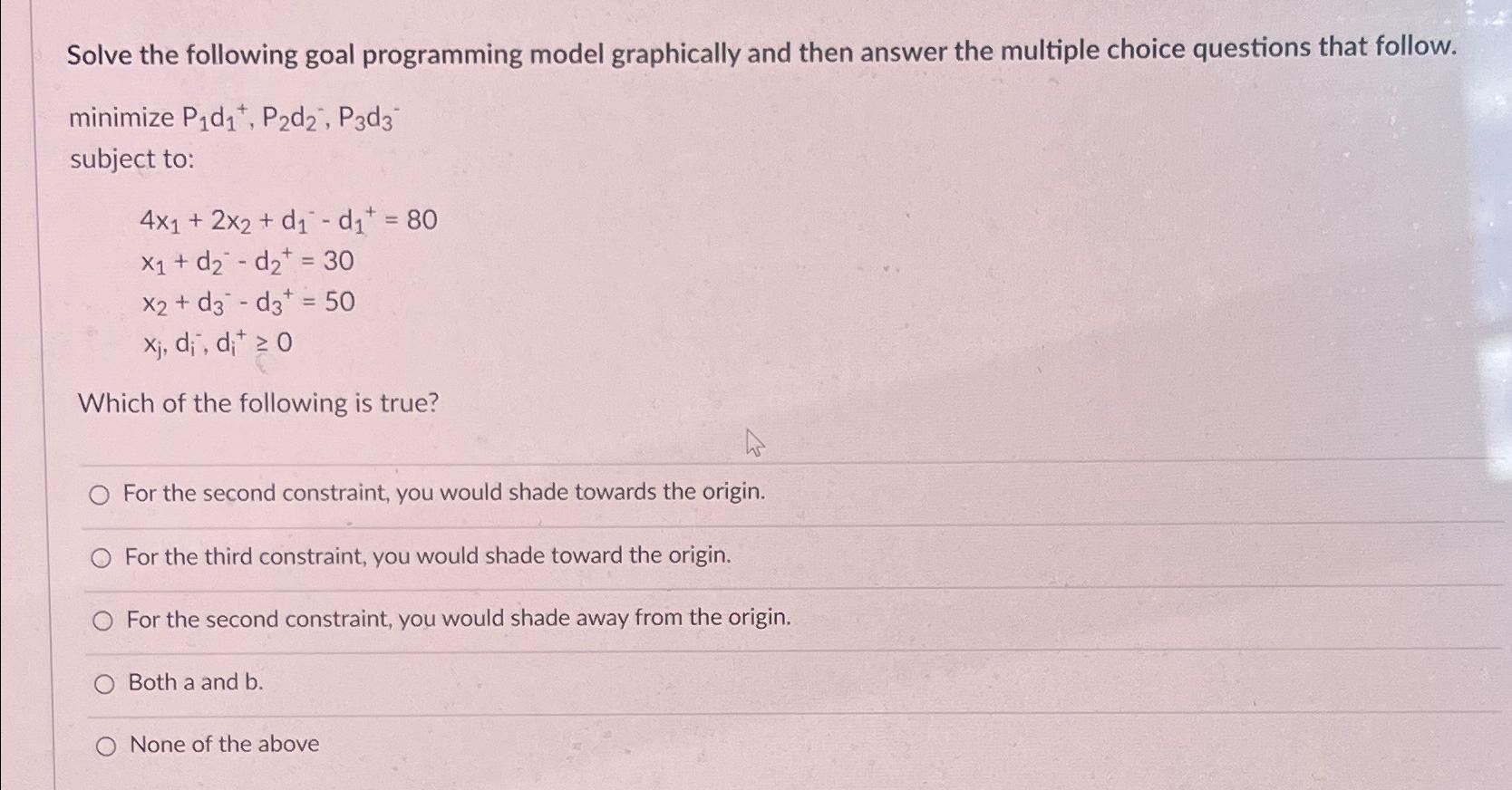  Solve the following goal programming model graphically and then answer the