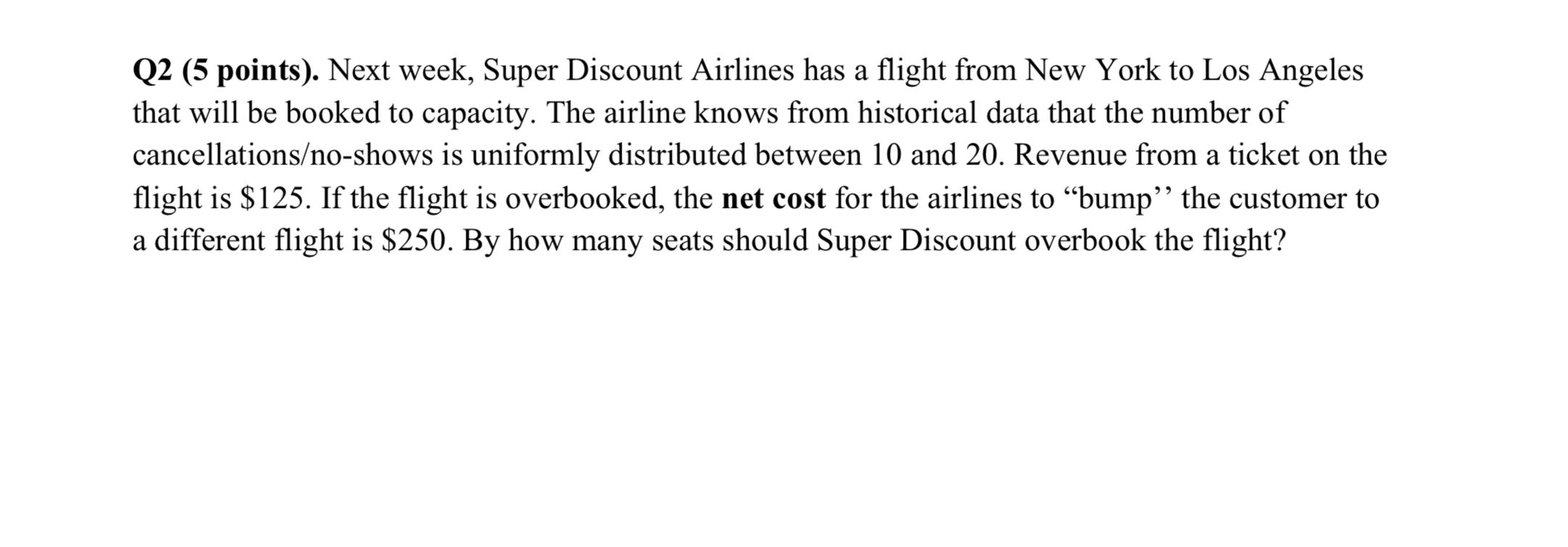  Q2 (5 points). Next week, Super Discount Airlines has a flight