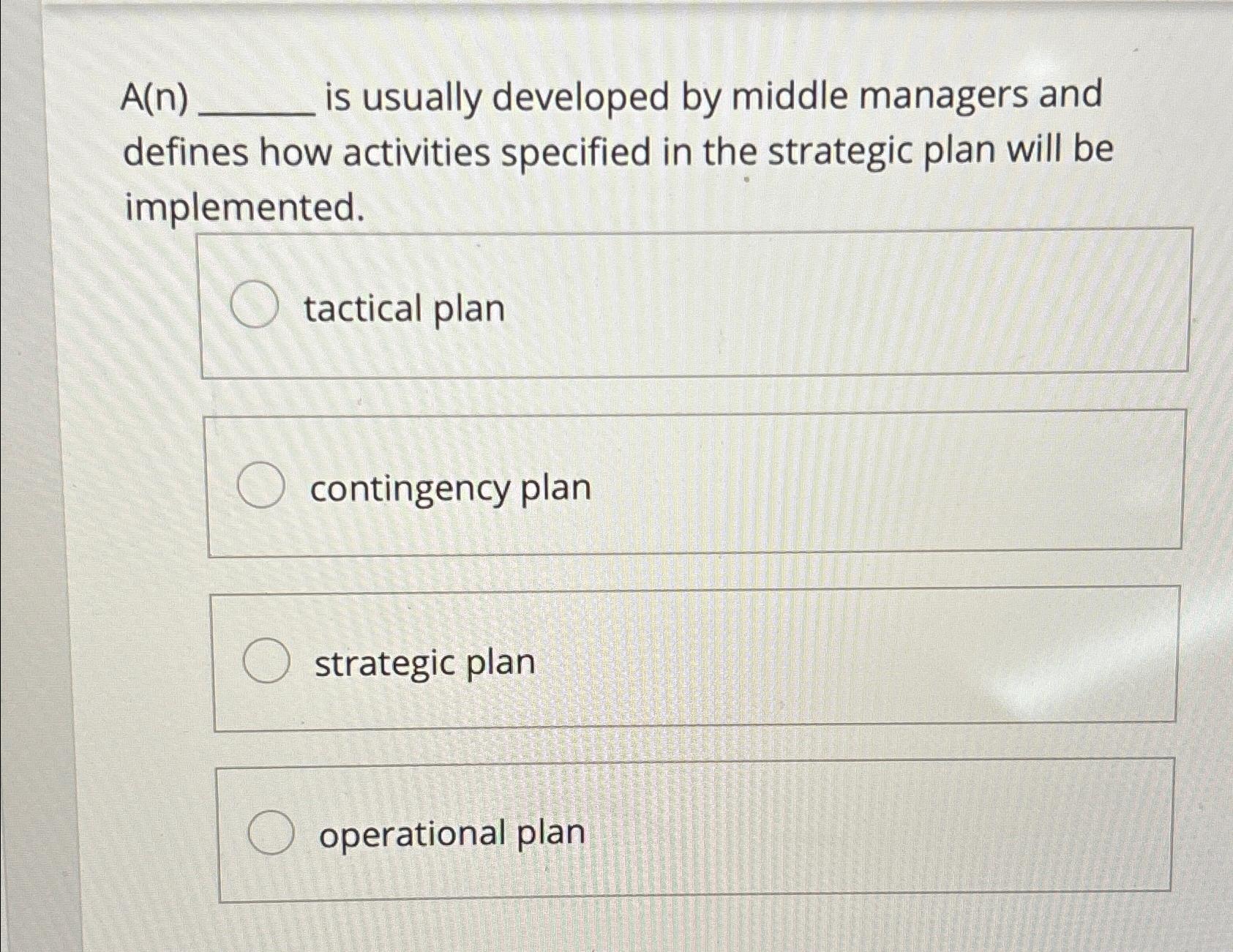  A(n) is usually developed by middle managers and defines how activities