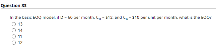 In the basic EOQ model, if D = 60 per month, Co