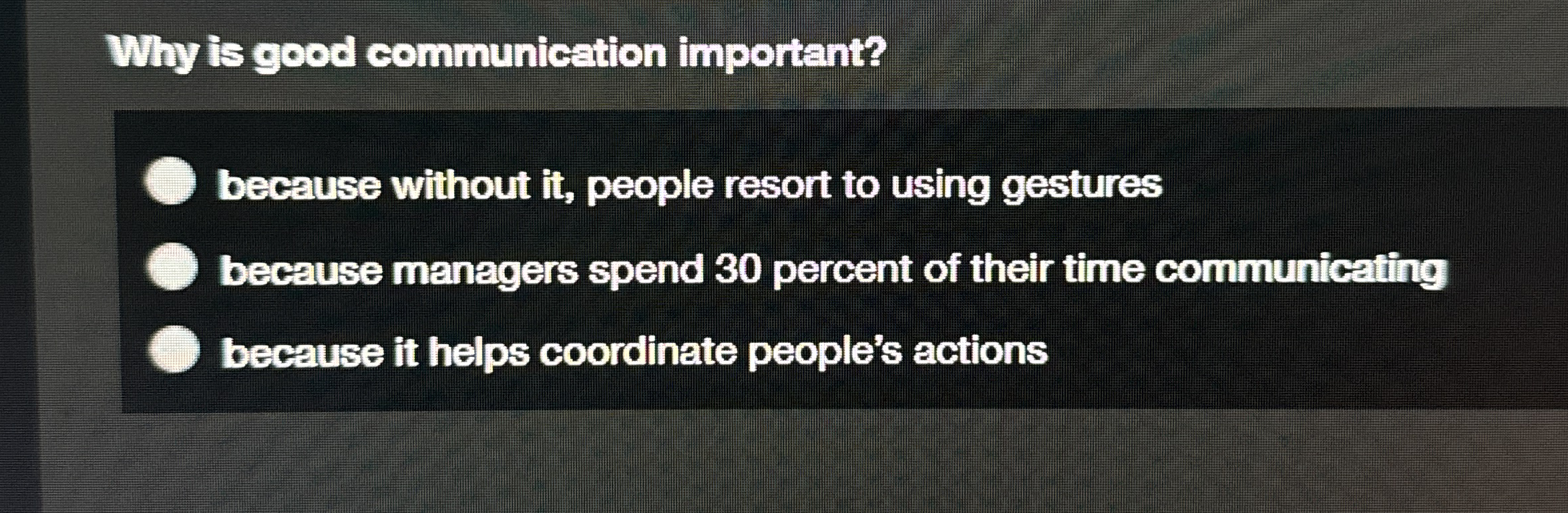  Why is good communication important? because without it, people resort to