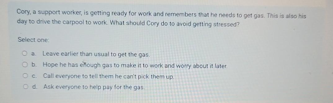  Cory, a support worker, is getting ready for work and remembers