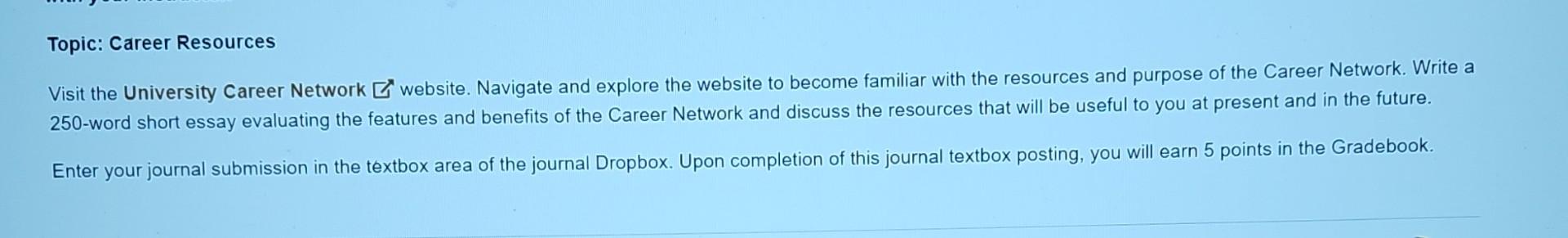 Topic: Career Resources Visit the University Career Network website. Navigate and