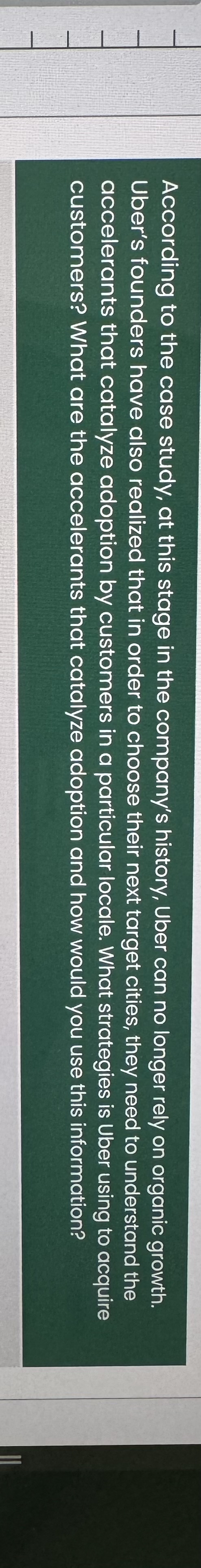  According to the case study, at this stage in the company's