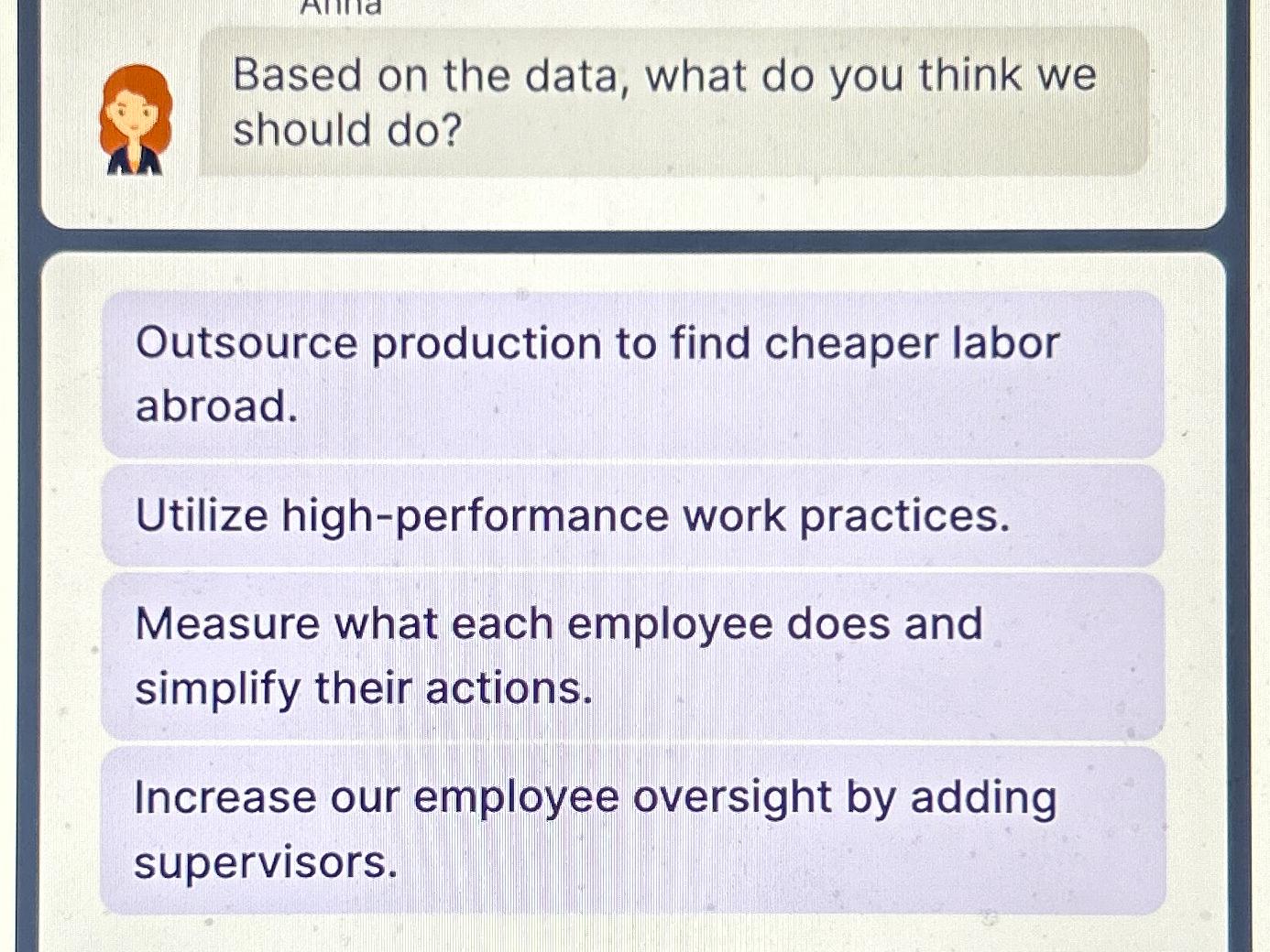  Based on the data, what do you think we should do?
