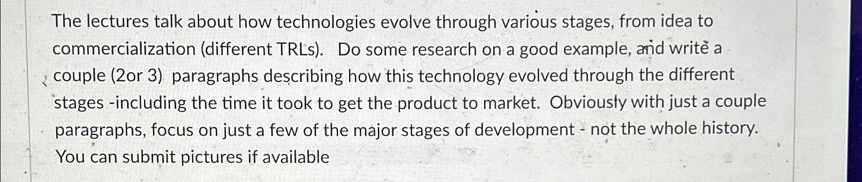  The lectures talk about how technologies evolve through various stages, from