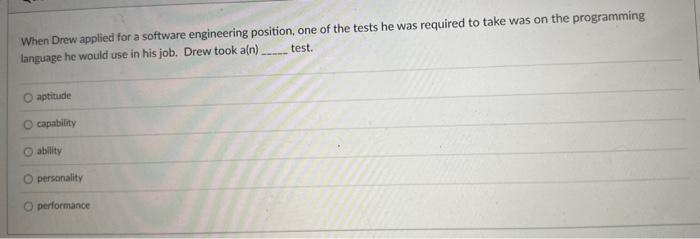  When Drew applied for a software engineering position, one of the