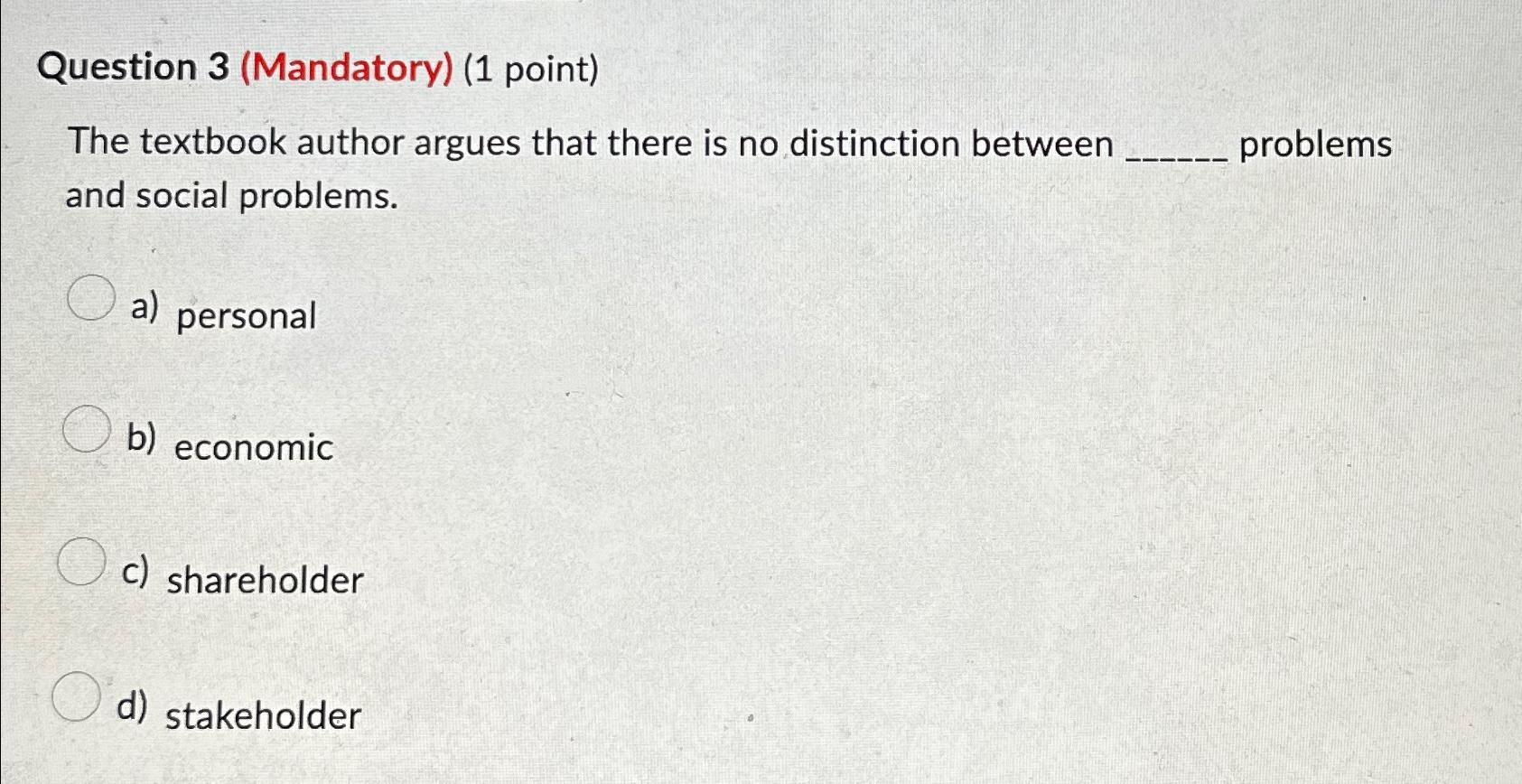  Question 3(Mandatory)(1 point) The textbook author argues that there is no