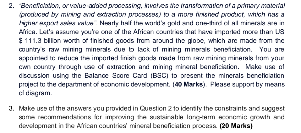  2. "Beneficiation, or value-added processing, involves the transformation of a primary