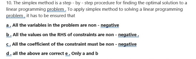 10. The simplex method is a step - by - step