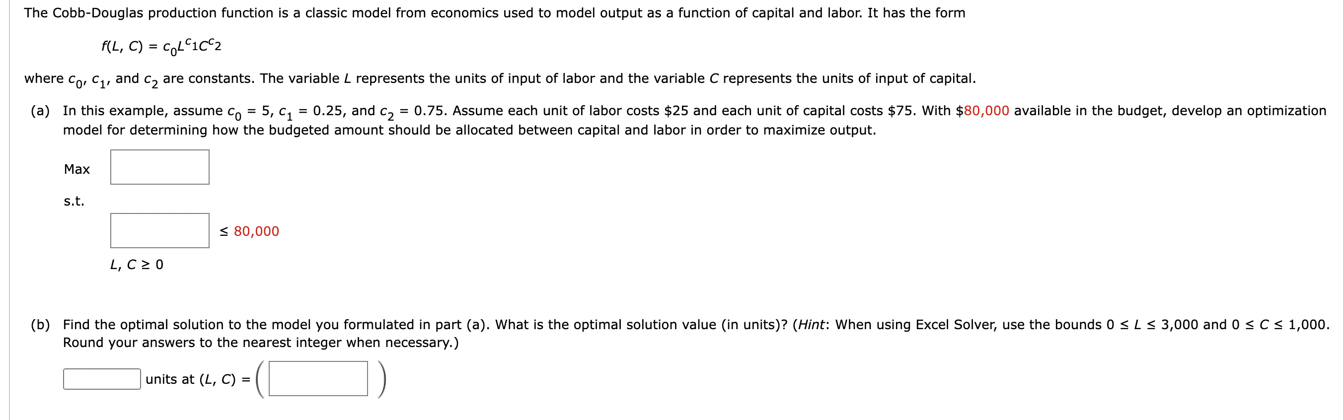 The Cobb-Douglas production function is a classic model from economics used