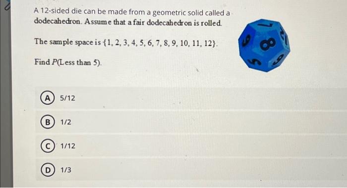  A 12-sided die can be made from a geometric solid called