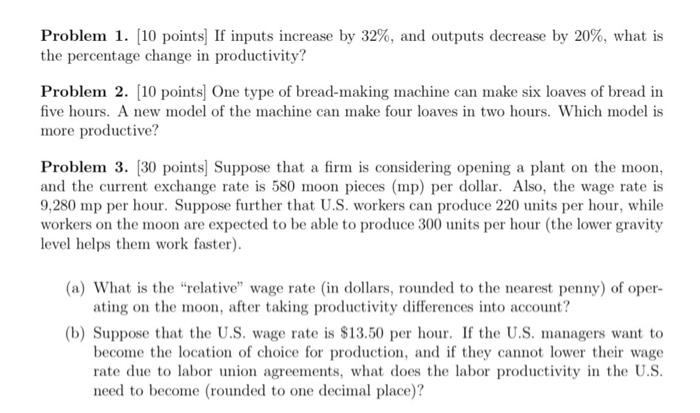  Problem 1. [10 points] If inputs increase by 32%, and outputs