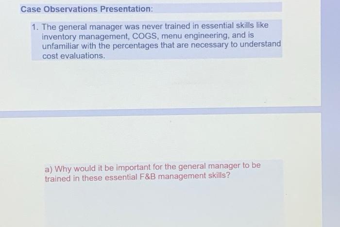  Case Observations Presentation: 1. The general manager was never trained in
