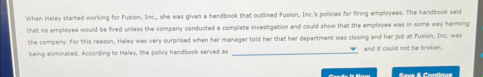  When Haley started working for Fusion, Inc., she was given a
