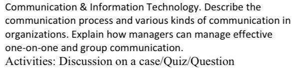  Communication \& Information Technology. Describe the communication process and various kinds