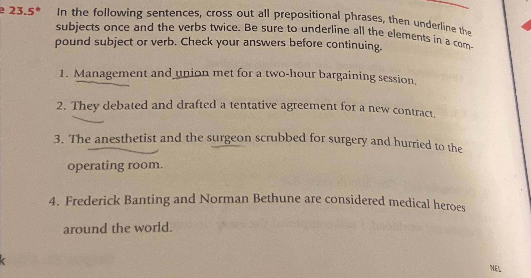  23.5* In the following sentences, cross out all prepositional phrases, then
