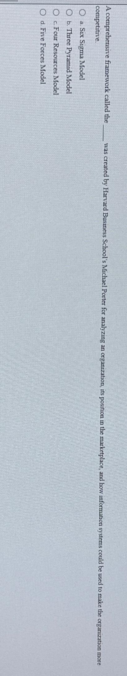  A comprehensive framework called the competitive. was created by Harvard Business