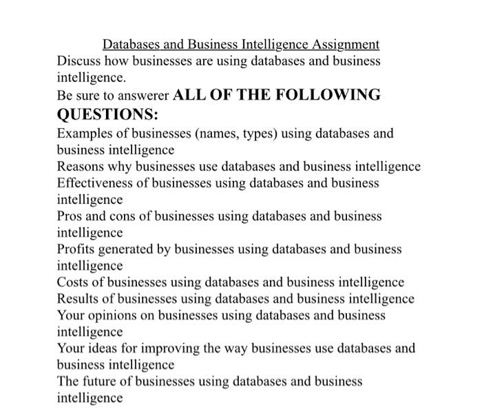  Discuss how businesses are using databases and business intelligence. Be sure