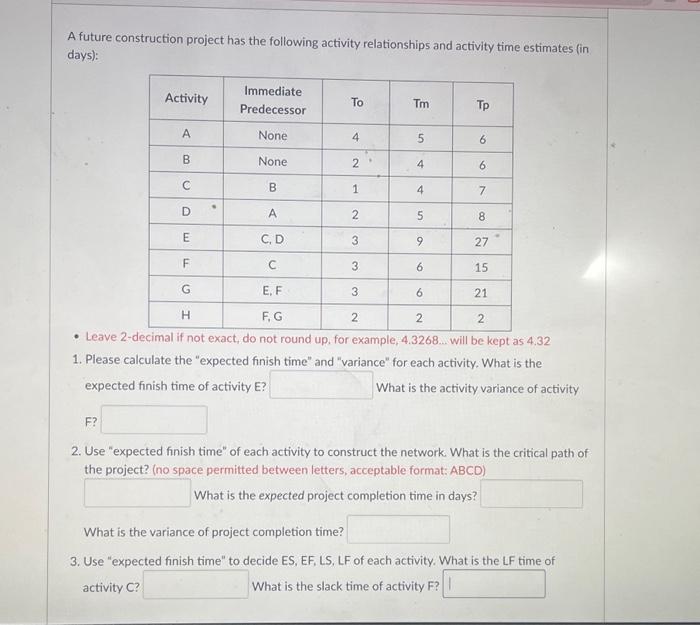 time estimates (in days): - Leave 2-decimal if not exact, do not