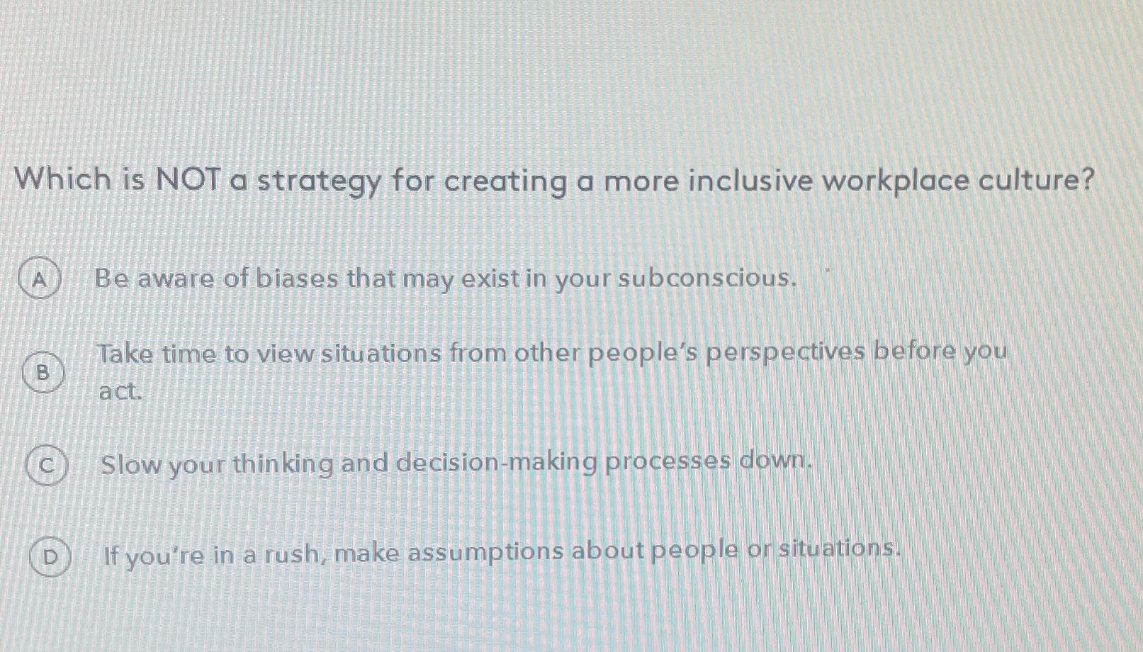  Which is NOT a strategy for creating a more inclusive workplace
